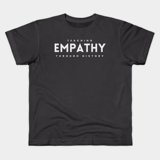 History Teachers Empathy Kids T-Shirt